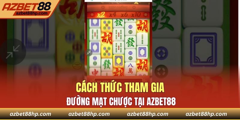 Cách thức tham gia đường mạt chược tại Azbet88